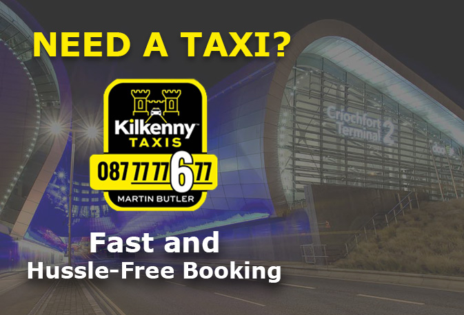 fast and hussle free taxi booking kilkenny