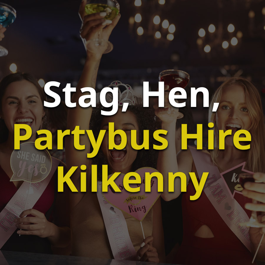 Stag, Hen, Partybus Hire Kilkenny